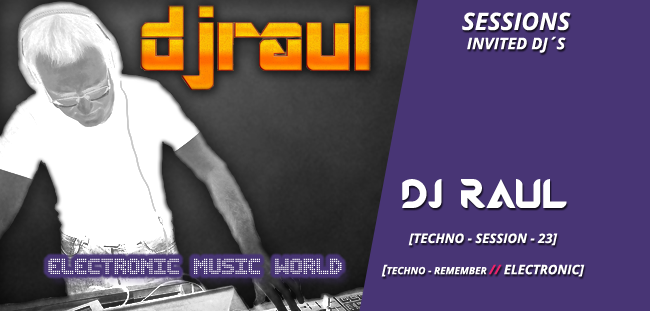 sessions_invited_djs_dj_raul_techno_session_23