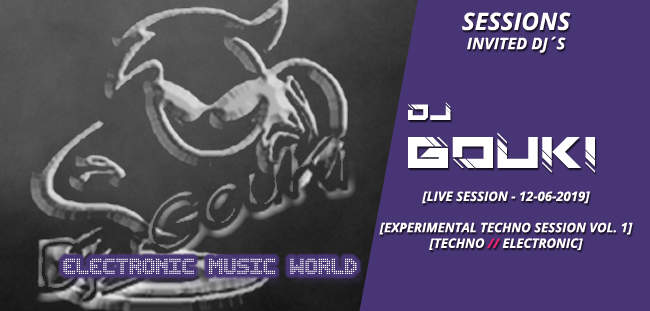 sessions_invited_djs_dj_gouki_12_06_2019_live_session_-_experimental_techno_session_vol.1