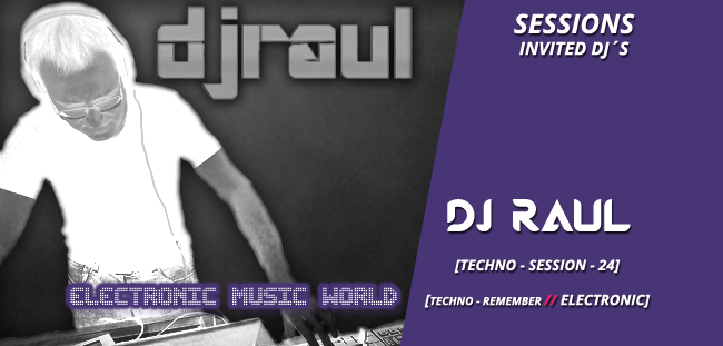 sessions_invited_djs_dj_raul_techno_session_24