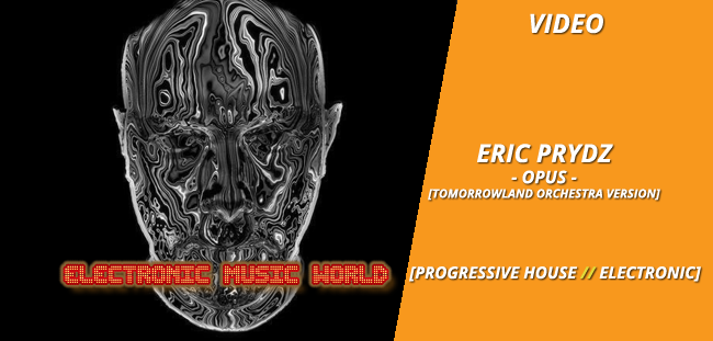 video_eric_prydz_-_opus_-tomorrowland_orchestra_version