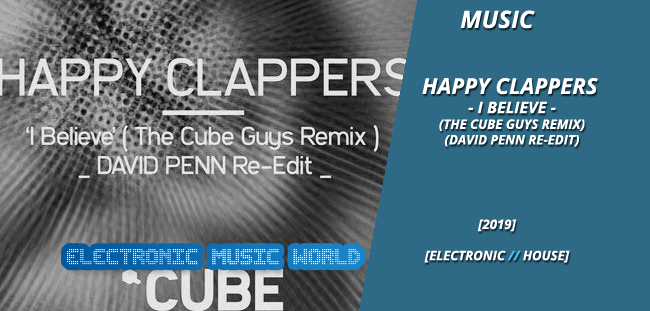 music_happy_clappers_-_i_believe_the_cube_guys_remix_david_penn_re-edit