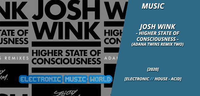 music_josh_wink_-_higher_state_of_consciousness_adana_twins_remix_two
