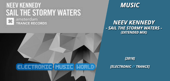 music_neev_kennedy_-_sail_the_stormy_waters_extended_mix