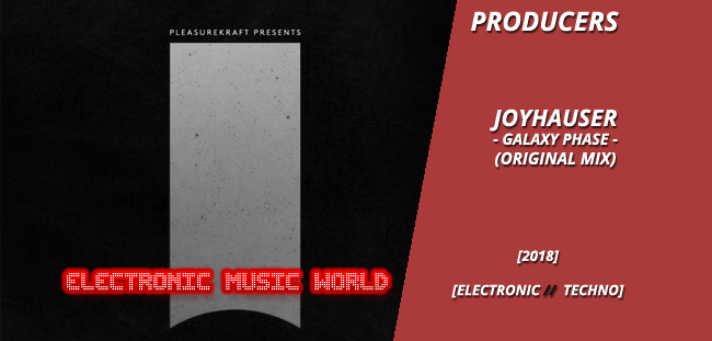 producers_joyhauser_-_galaxy_phase_original_mix