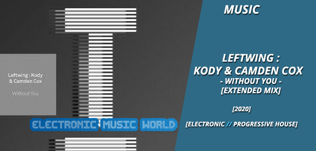music_leftwing_kody__camden_cox_-_without_you_extended_mix
