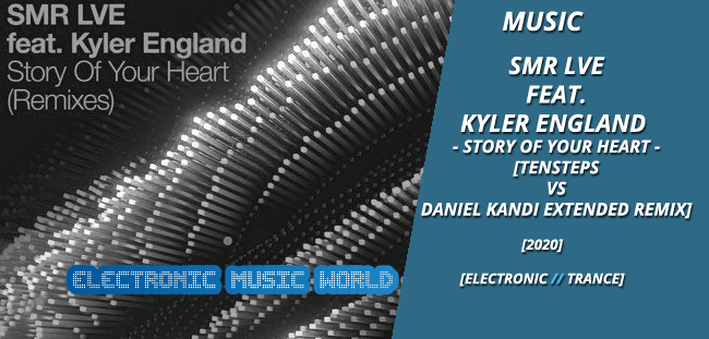 music_smr_live_feat._kyler_england_-_story_of_your_heart_tensteps_vs_daniel_kandi_extended_remix