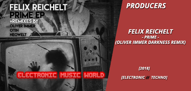 producers_felix_reichelt_-_prime_oliver_immer_darkness_remix