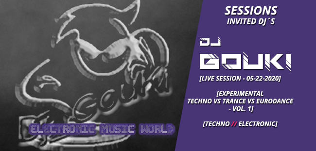sessions_invited_djs_dj_gouki_05_22_2020_live_session_-_experimental_techno_vs_trance_vs_eurodance_session_vol.1