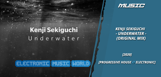 music_kenji_sekiguchi_-_underwater_original_mix