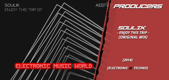 producers_soulik_-_enjoy_this_trip_original_mix