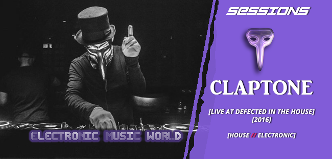 sessions_pro_djs_claptone_-_live_defected_in_the_house_.2016